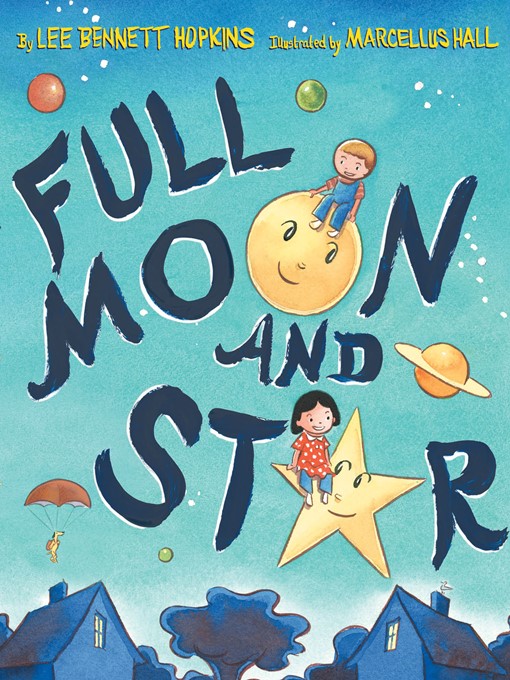 Title details for Full Moon and Star by Lee Bennett Hopkins - Wait list